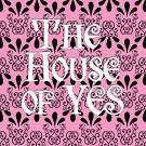 Logo for 'The House of Yes'