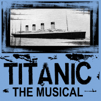 Logo for 'Titanic, the Musical' music & lyrics by Maury Yeston, story & book by Peter Stone  (Design by Jeff Kemeter)