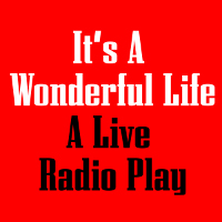 Logo for Bruce Graham's 'Its A Wonderful Life: A Live Radio Play' (Design by Jeff Kemeter)