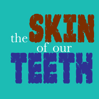 Logo for Thornton Wilder's 'The Skin of Our Teeth' (Design by Jeff Kemeter)